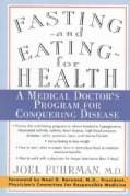 Fasting-And Eating-For Health: A Medical Doctor's Program for Conquering Disease (Paperback)