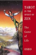 Tarot in the Spirit of Zen: The Game of Life (Paperback)