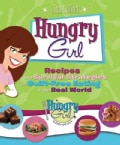 Hungry Girl: Recipes and Survival Strategies for Guilt-Free Eating in the Real World (Paperback)