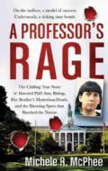 A Professor's Rage: The Chilling True Story of Harvard Ph.D. Amy Bishop, Her Brother's Mysterious Death, and the ... (Paperback)