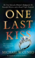 One Last Kiss: The True Story of a Minister's Bodyguard, His Beautiful Mistress, and a Brutal Triple Homicide (Paperback)
