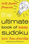 Will Shortz Presents the Ultimate Book of Easy Sudoku: 300 Fun Puzzles (Paperback)
