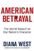 American Betrayal: The Secret Assault on Our Nation's Character (Hardcover)