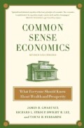 Common Sense Economics: What Everyone Should Know About Wealth and Prosperity (Hardcover)