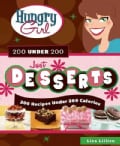 Hungry Girl 200 Under 200: Just Desserts: 200 Recipes Under 200 Calories (Paperback)