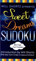 Will Shortz Presents Sweet Dreams Sudoku: 150 Fast, Fun Puzzles (Paperback)