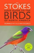The Stokes Field Guide to the Birds of North America