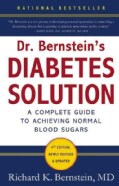 Dr. Bernstein's Diabetes Solution: The Complete Guide to Achieving Normal Blood Sugars (Hardcover)