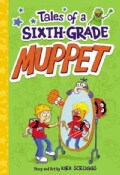 Tales of a Sixth-Grade Muppet (Hardcover)