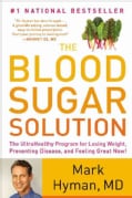 The Blood Sugar Solution: The UltraHealthy Program for Losing Weight, Preventing Disease, and Feeling Great Now! (Hardcover)