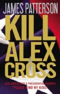 Kill Alex Cross (Hardcover)