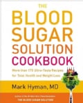 The Blood Sugar Solution Cookbook: More Than 175 Ultra-Tasty Recipes for Total Health and Weight Loss (Hardcover)