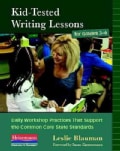 Kid-Tested Writing Lessons for Grades 3-6: Daily Workshop Practices That Support the Common Core State Standards (Paperback)