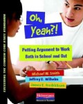 Oh, Yeah?!: Putting Argument to Work Both in School and Out (Paperback)