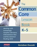 The Common Core Lesson Book, K-5: Working With Increasingly Complex Literature, Informational Text, and Founda... (Spiral bound)