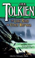 The Lost Road and Other Writings: Language and Legend Before the Lord of the Rings (Paperback)