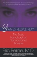 Games People Play: The Psychology of Human Relationships (Paperback)