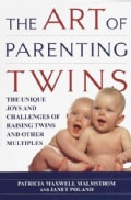 The Art of Parenting Twins: The Unique Joys and Challenges of Raising Twins and Other Multiples (Paperback)