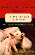 The Pig Who Sang to the Moon: The Emotional World of Farm Animals (Paperback)
