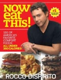 Now Eat This!: 150 of America's Favorite Comfort Foods, All Under 350 Calories (Paperback)