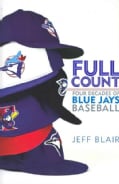 Full Count: Four Decades of Blue Jays Baseball (Hardcover)