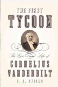 The First Tycoon: The Epic Life of Cornelius Vanderbilt (Hardcover)
