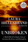 Unbroken: A World War II Story of Survival, Resilience, and Redemption (Paperback)