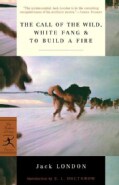 The Call of the Wild, White Fang, & to Build a Fire: White Fang ; & to Build a Fire (Paperback)