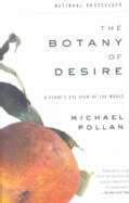 The Botany of Desire: A Plant's-eye View of the World (Paperback)