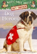 Dog Heroes: A Nonfiction Companion to Magic Tree House #46: Dogs in the Dead of Night (Paperback)