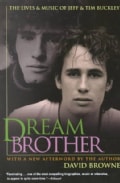Dream Brother: The Lives and Music of Jeff and Tim Buckley (Paperback)