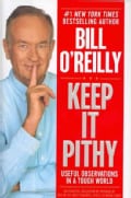 Keep It Pithy: Useful Observations in a Tough World (Hardcover)