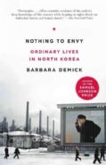 Nothing to Envy: Ordinary Lives in North Korea (Paperback)