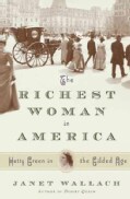 The Richest Woman in America: Hetty Green in the Gilded Age (Hardcover)
