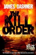 The Kill Order: Maze Runner Prequel (Paperback)