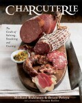 Charcuterie: The Craft of Salting, Smoking, And Curing (Hardcover)