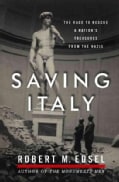 Saving Italy: The Race to Rescue a Nation's Treasures from the Nazis (Hardcover)