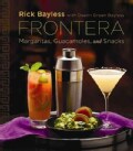 Frontera: Margaritas, Guacamoles, and Snacks (Hardcover)