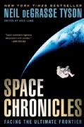 Space Chronicles: Facing the Ultimate Frontier (Paperback)