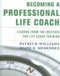 Becoming a Professional Life Coach: Lessons from the Institute for Life Coach Training (Hardcover)