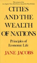 Cities and the Wealth of Nations: Principles of Economic Life (Paperback)