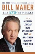 The New New Rules: A Funny Look at How Everybody But Me Has Their Head Up Their Ass (Hardcover)