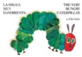 The Very Hungry Caterpillar / La Oruga Muy Hambrienta (Board book)