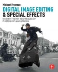 Digital Image Editing & Special Effects: Quickly Master the Key Techniques of Photoshop & Lightroom (Paperback)