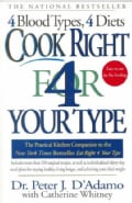 Cook Right 4 Your Type: The Practical Kitchen Companion to Eat Right 4 Your Type, Including More Than 200 Origina... (Paperback)