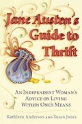 Jane Austen's Guide to Thrift: An Independent Woman's Advice on Living Within One's Means (Paperback)