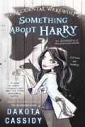 The Accidental Werewolf: There's Something About Harry (Paperback)