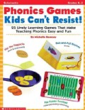 Phonics Games Kids Can't Resist!: 25 Lively Learning Games That Make Teaching Phonics Easy and Fun (Paperback)