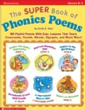 The Super Book of Phonics Poems: 88 Playful Poems With Easy Lessons That Teach Consonants, Vowels, Blends, Diagra... (Paperback)