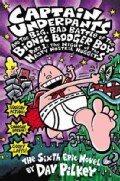 Captain Underpants and the Big, Bad Battle of the Bionic Booger Boy, Part 1: The Night of the Nasty Nostril Nuggets (Hardcover)